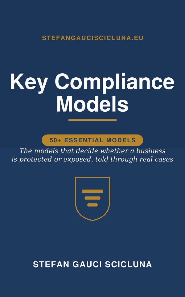 Key Compliance Models, a desk reference by Stefan Gauci Scicluna