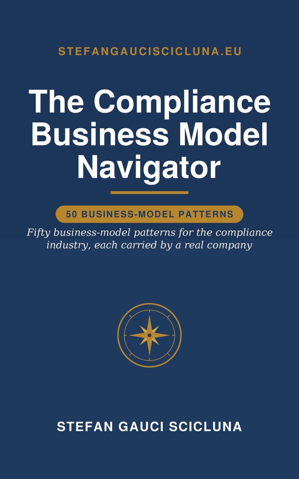 The Compliance Business Model Navigator, a desk reference by Stefan Gauci Scicluna